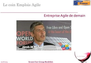 05/06/2014 Scrum User Group Bordelais 32
Le coin Emplois Agile
EntrepriseAgile de demain
 