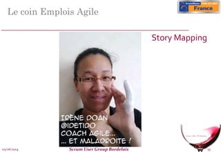 05/06/2014 Scrum User Group Bordelais 33
Le coin Emplois Agile
Story Mapping
 