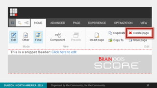 Organized by the Community, for the Community.SUGCON  NORTH AMERICA  2015SUGCON  NORTH AMERICA  2015 10
 