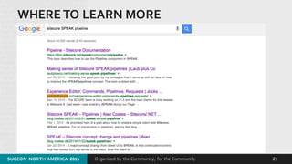 Organized by the Community, for the Community.
WHERE TO LEARN MORE
SUGCON  NORTH AMERICA  2015 21
 