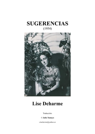 SUGERENCIAS
(1954)
Lise Deharme
Traducción:
© Julio Tamayo
cinelacion@yahoo.es
 