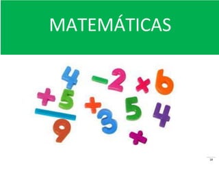 18
MATEMÁTICAS
 