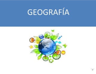 37
GEOGRAFÍA
 