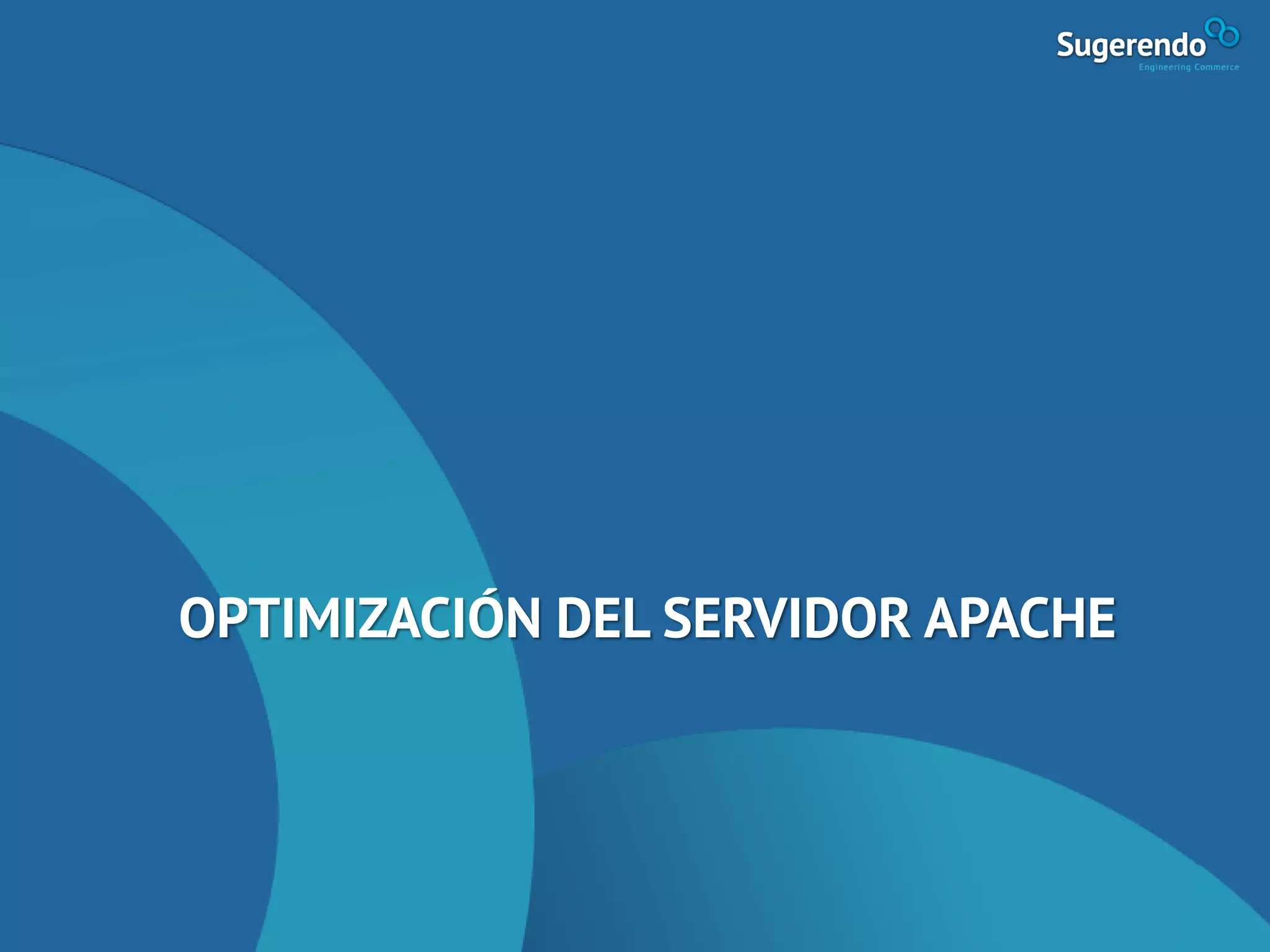 OPTIMIZACIÓN DEL SERVIDOR APACHE
 