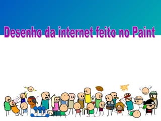 Desenho da internet feito no Paint 