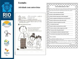 Exemplo:
Atividade com entrevistas
 