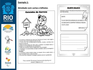 Exemplo 1:
Atividade com cartas e bilhetes
 