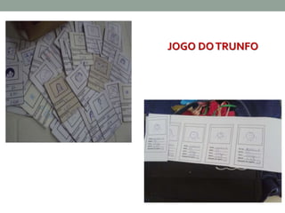 JOGO DO TRUNFO 
 