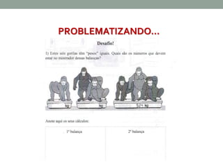 PROBLEMATIZANDO... 
 