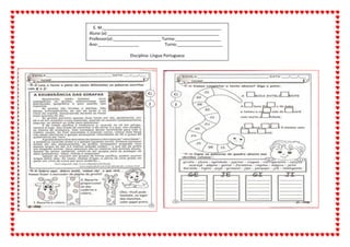 E. M.____________________________________________________
Aluno (a):_________________________________________________
Professor(a):_____________________ Turma:____________________
Ano:__________________ Turno:____________________
Disciplina: Língua Portuguesa
 