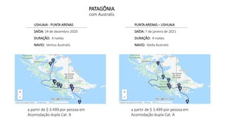 USHUAIA - PUNTA ARENAS
SAÍDA: 14 de dezembro 2020
DURAÇÃO: 4 noites
NAVIO: Ventus Australis
PUNTA ARENAS – USHUAIA
SAÍDA: 7 de janeiro de 2021
DURAÇÃO: 4 noites
NAVIO: Stella Australis
PATAGÔNIA
com Australis
a partir de $ 3.499 por pessoa em
Acomodação dupla Cat. A
a partir de $ 3.499 por pessoa em
Acomodação dupla Cat. A
 
