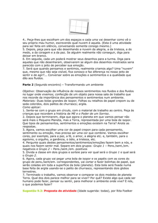 4.. Peça-lhes que escolham um dos espaços e cada uma vai desenhar como vê o
seu próprio mau humor, escrevendo qual nuvem é...