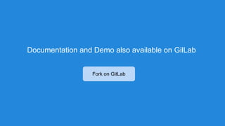 Documentation and Demo also available on GilLab
Fork on GitLab
 