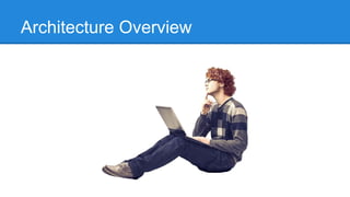 Architecture Overview
 
