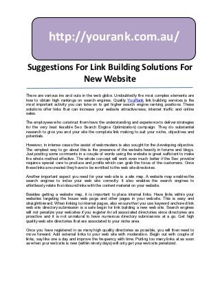 http://yourank.com.au/

Suggestions For Link Building Solutions For
              New Website
There are various ins and outs in the web globe. Undoubtedly the most complex elements are
how to obtain high rankings on search engines. Quality YouRank link building services is the
most important activity you can take on to get higher search engine ranking positions. These
solutions offer links that can increase your website attractiveness, internet traffic and online
sales.

The employees who construct them have the understanding and experience to deliver strategies
for the very best feasible Seo Search Engine Optimization) campaign. They do substantial
research to give you and your site the complete link making to suit your niche, objectives and
potentials.

However, in intense cases the assist of webmasters is also sought for the developing objective.
The simplest way to go about this is the presence of the website heavily in forums and blogs.
Just posting some comments in a couple of words using the website is great sufficient to make
the whole method effective. The whole concept will work even much better if the Seo provider
requires special care to produce and profile which can grab the focus of the customers. Once
these links are created they have to be remitted to the web site directories.

Another important aspect you need for your web site is a site map. A website map enables the
search engines to index your web site correctly. It also enables the search engines to
effortlessly relate the inbound links with the content material on your website.

Besides getting a website map, it is important to place internal links. Have links within your
websites targeting the house web page and other pages in your website. This is easy and
straightforward. When linking to internal pages, also ensure that you use keyword anchored link
web site directory submission is a safe begin for link building a new web site. Search engines
will not penalize your websites if you register for all associated directories since directories are
proactive and it is not unnatural to have numerous directory submissions at a go. Get high
quality web site directories that are associated to your niche area.

Once you have registered in as many high quality directories as possible, you will then need to
move forward. Add external links to your web site with moderation. Begin out with couple of
links, say like one a day and improve the frequency with time. Putting too many links at as soon
as when your web site is new (within ninety days) will only get your web site penalized.
 