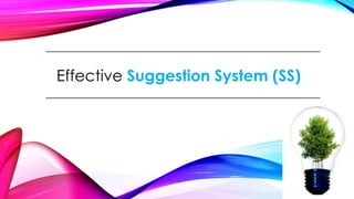 Effective Suggestion System (SS)
 