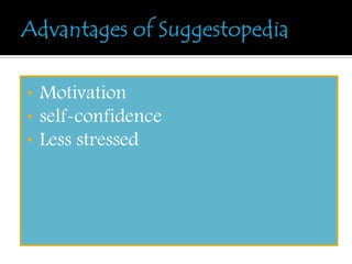 • Motivation
• self-confidence
• Less stressed
 