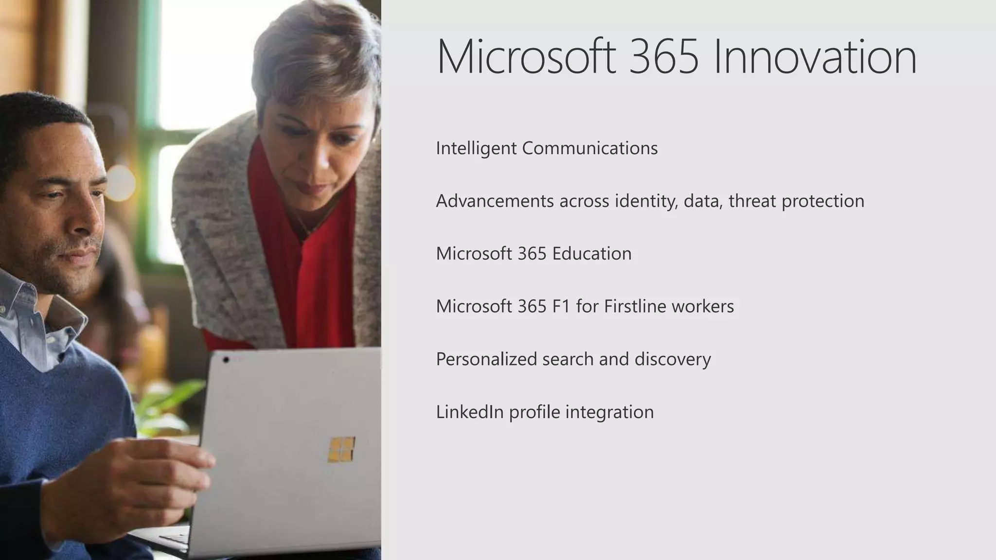 Personalized search and discovery
LinkedIn profile integration
 
