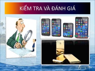 KiỂM TRA VÀ ĐÁNH GIÁ
 