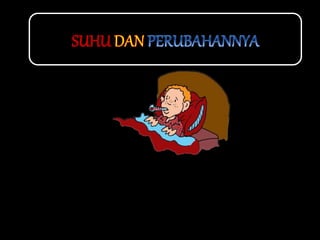 Suhu dan Kalor.pptx