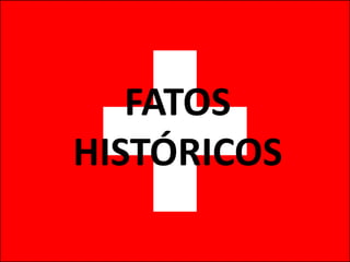 FATOS
HISTÓRICOS
 