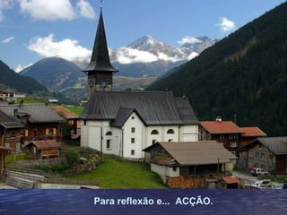 Para reflexão e...  ACÇÃO.   