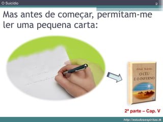 Mas antes de começar, permitam-me ler uma pequena carta: 2ª parte – Cap. V 