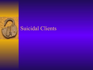 Suicidal Clients 