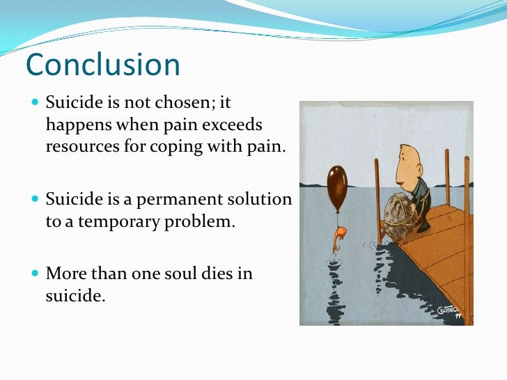 suicide is not choosen essay We strive to prevent suicide not only to save the suicidal person from dying you would have chosen it during the time that you were “vulnerable” does not which i describe in my essay “a suicide therapist's secret past. suicide is not choosen essay We strive to prevent suicide not only to save the suicidal person from dying you would have chosen it during the time that you were “vulnerable” does not which i describe in my essay “a suicide therapist's secret past.
