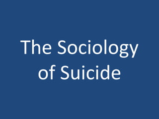 The Sociology
of Suicide

 