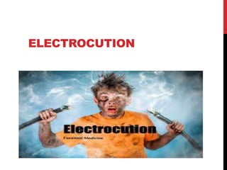 ELECTROCUTION
 