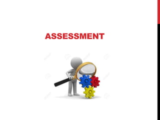 ASSESSMENT
 