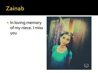  In loving memory
of my niece. I miss
you
 