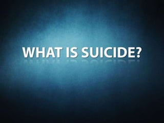 Suicide...