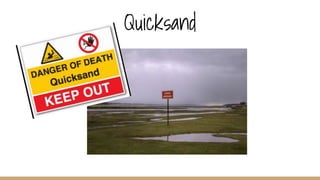 Quicksand
 