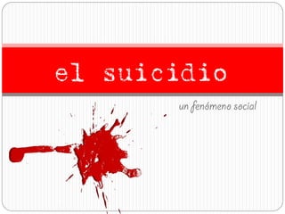 el suicidio
 