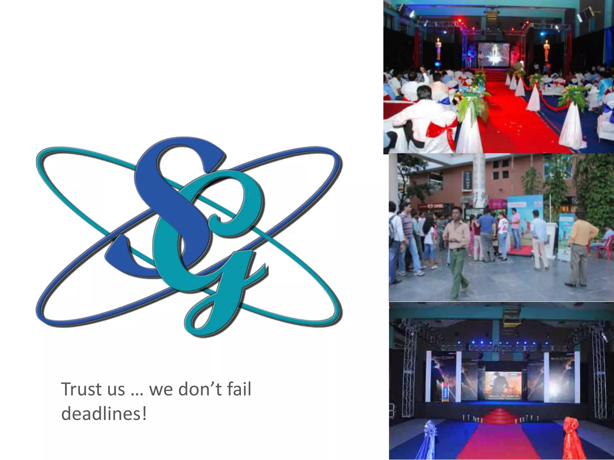 Trust us … we don’t fail
deadlines!
 