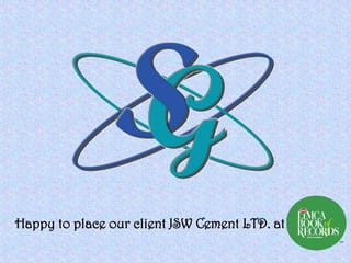 Happy to place our client JSW Cement LTD. at
 