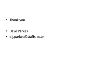 Thank you Dave Parkes [email_address] 