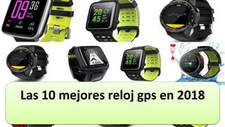 Las 10 mejores reloj gps en 2018
 