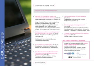 [   DonnersTAg 27.08.2009                ]

                 “Lösungen aus der digitalen Marketingwelt”




              Von Blogs zu Facebook und zurück. Über                 Die 5 Erfolgstrategien im Online-Marketing
               zielorientiertes Social Media Marketing | 10:00 Uhr     | 14:30 Uhr
               Peter Hogenkamp | Founder & CEO Blogwerk AG             Jörg Eugster | Geschäftsführer / Inhaber
                                                                       NetBusiness Consulting AG
                 Blogs, Facebook, Twitter - muss man als Firma
                 eigentlich jede Mode mitmachen? Peter
                 Hogenkamp zeigt den „Long Tail“ des Social-          Microblogging als Marketinginstrument?
                 Media-Marketing - nicht alles muss, aber              | 15:30 Uhr
                 angesichts der rasant wachsenden Nutzerzahlen         Daniel Ebneter | Dozent an der Fachhochschule
                 schadet es nicht, wann man etwas experimentiert.      Nordwestschweiz FHNW, Institut für Wirtschafts-
                                                                       informatik, Competence Center E-Business, Basel
              Erfolgsmessung im Online-Kanal. Wie geht das?
E-buSInESS




               Wie funktioniert das in der Praxis? | 11:00 Uhr        10 Regeln für ein erfolgreiches Online Retention
               Daniel Leber | eCommerce Manager, Oswald                Programm | 16:15 Uhr
               Nahrungsmittel                                          Michael Vogel | Emailvision Schweiz

                 Co-Referent: Heinz Krienbühl Business
                 | Unit Manager, Namics AG.                          neU: ConsULtingPoint “e-bUsiness”

                                                                        Erhalten Sie während der Messe einen sPeeD
              Business Efficiency mit Web2Print | 12:30 Uhr            CHeCK iHrer Website als kostenlose
               Otto Mischler | Leiter Web-Applikationen &               Analyse und Beratung!
               Mitglied der Geschäftsleitung, Straumann AG              Die Firmen netbusiness, carpathia und die
                                                                        Fachhochschule Nordwestschweiz stehen
                                                                        Ihnen kompetent zur Verfügung.
              Zukunftsperspektiven aktueller E-Commerce
               Trends wie Liveshopping, Masscustomizing,                                                   ©




               Club-Shopping | 14:15 Uhr
               Thomas Lang | Geschäftsführer / Inhaber
               carpathia:e-business.competence



                           ‚
             [   suisseeMeX 09       ]
 