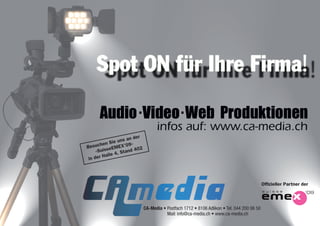 an der
              ie uns
       hen S ex’09»
Besuc seem              402
     «Suis        Stand
        H alle 4,
 in der




                                                                                             Offizieller Partner der



                              CA-Media • Postfach 1712 • 8106 Adlikon • Tel. 044 200 06 50
                                         Mail: info@ca-media.ch • www.ca-media.ch
 