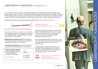 ÜbErSIcht MarcoM                                         | hallEn 3 + 4




                                                                                                                   ÜbErSIcht MarcoM
in den mArCom-Hallen entdecken Sie führende Aussteller aus der Marketing- & Kommunikationsbranche:
Adressverleger, Agenturen, Aus- und Weiterbildungsinstitute, Aussenwerber, CRM-Anbieter, Design, Dialog- und
Direktmarketing, Druck, e-Business, elektronische und Print-Medien, Kommunikation, Lettershops, Marktfor-
schung, PR, Online- und Mobile-Marketing, Sponsoring, Verbände, Verkauf, Verlag, Verpackung, Werbung u.a.

Das Besuchermagnet ist zweifellos der Marketingkongress emeX-forUm by swiss marketing.



                                              en!          STARTUP PARK by IFJ
               Kostenlos weiterbild                        für Jungunternehmen und KMU‘s

besuchen sie die weiteren mArCom Highlights:
                                                           Entdecken Sie auf der attraktiven Gemeinschafts-
greenVillage - Where sustainability meets business         fläche „STARTUP PARK by IFJ” über 24 innovative
Der klimaneutrale „grüne“ Themenpark in der Halle 3        Firmen, die ihr Know-how, neue Lösungen und
für GreenMARKETING und GreenEVENT mit Fachrefe-            Konzepte vorstellen. Kostenlose STARTUP
renten-Bühne. 8 mehr Seite 20                              Beratung am Info-Point by IFJ.

mArCom-expertenbühne (Halle 4) Fachverbände                Das originell gestaltete Bistro by Tuck-Tuck - food
und Institute präsentieren fokussierte Fachreferate zu     on the move lädt nebst einer kreativen Verpflegung,
brandaktuellen Themen. 8 mehr Seite 13                     zum Gedankenaustausch und zum aktiven
                                                           Networking ein!
e-business Park (Halle 4) Hier dreht sich alles rund
um das Thema Online-Marketing. 8 mehr Seite 16             In regelmässigen Abständen präsentieren die
                                                           Aussteller ihre Geschäftsidee und innovativen
 Agenturen-galerie (Halle 4)                               Konzepte auf der STARTUP Präsentationsbühne.
 Kreative Agenturen präsentie-                             Das aktuelle Programm finden Sie unter
 ren ihre Konzepte und                                     www.suisse-emex.ch
 erfolgreiche Kampagnen.
                                                                     Nicht verpassen: Grosse Networking-
 GET INSPIRED!                                                       und Apéro-Standparty:
                                                                     Mittwoch, 26. August, ab 18.00 Uhr




                                                                                                 [   seite 7   ]
 