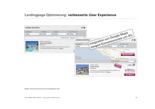 Landingpage-Optimierung: verbesserte User Experience




Quelle: http://conversionroom-de.blogspot.com




Suisse EMEX: Web Analytics – © Yourposition GmbH, Zürich   29
 