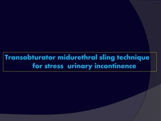 Vaginal approach for Stress Urinary Incontinence surgery | PPTX