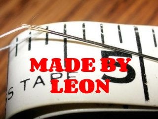 MADE BY
LEON
 