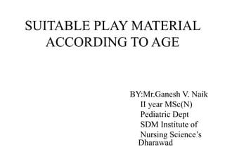 Suitable play material according to age | PPT