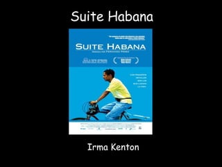 Suite Habana
 Irma Kenton
 
