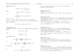 [http://mp.cpgedupuydelome.fr] dD édité le 31 août 2011                                         Corrections                                                                                           16

Exercice 47 : [énoncé]                                                                                  donc (un ) est décroissante. De plus un     ln(n + 1) − ln n              0 donc (un ) est
a)                                                                                                      minorée et par suite convergente.
                                   √                   √             2
                           2           n+1−                n =√        √
                                                                   n+1+ n
donc                                                                                                    Exercice 49 : [énoncé]
                              1                        √           √          1                         Supposons un ∼ vn et wn ∼ tn .
                           √                       2       n+1−        n     √
                             n+1                                               n                         un +wn        (un −vn )+(wn −tn )   |un −vn |       |wn −tn |       un           wn
                                                                                                         vn +tn − 1 =        vn +tn             vn       +      tn       =   vn   −1 +    tn   − 1 → 0.
b)
                                   n                         √
                                               √                     √
                     Sn                    2       k+1−          k =2 n+1−2
                               k=1                                                                      Exercice 50 : [énoncé]
                                                                                                        a) Le tableau de variation de f : x → x + ln x permet d’aﬃrmer que cette fonction
puis Sn → +∞.             √        √
                   1                                                                                    réalise une bijection croissante de R+ vers R. L’équation En possède alors pour
c) un+1 − un = √n+1 − 2 n + 1 − n        0 donc (un ) est décroissante.
                 √     √            √                                                                   solution unique xn = f −1 (n).
Or un = Sn − 2 n 2 n + 1 − 2 − 2 n −2 donc (un ) est aussi minorée. Par                                 b) Le tableau de variation de f −1 donne lim f −1 = +∞. Par suite xn → +∞.
suite (un ) converge.                                                                                                                              +∞

d)                                                                                                      c) xn → +∞ donne ln xn = o(xn ). La relation xn + ln xn = n donne alors
                            √          √      √        √                                                xn + o(xn ) = n et donc xn ∼ n.
                      Sn = 2 n + un = 2 n + o( n) ∼ 2 n


Exercice 48 : [énoncé]                                                                                  Exercice 51 : [énoncé]
a) On étudie la fonction t → t − ln(1 + t) pour établir la première inégalité. On en                    a) Le tableau de variation de f : x → x + tan x permet d’aﬃrmer que cette
déduit                                                                                                  fonction réalise une bijection croissante de ]−π/2, π/2[ vers R. L’équation En
                                       t           t                                                    possède alors pour solution unique xn = f −1 (n).
                              ln(1 −       ) −
                                     1+t        1+t                                                     b) (1) Le tableau de variation de f −1 donne lim f −1 = π . Par suite xn → π .
                                                                                                                                                                  2                 2
                                                                                                                                                         +∞
donc                                                                                                    (2) xn + tan xn = n donne xn = arctan(n − xn ). Or n − xn → +∞ car (xn )
                                     1           t
                               ln            −                                                          bornée donc xn → π .
                                                                                                                           2
                                   1+t         1+t
puis l’inégalité voulue.
b)                                                                                                      Exercice 52 : [énoncé]
                               n                        n
                                       1                        1                                       Soit f : R+ → R déﬁnie par f (x) = xex .
                   Sn =                        ln            1+            = ln(n + 1)
                                       k                        k                                       f est dérivable et f (x) = (x + 1)ex > 0 donc f est strictement croissante.
                           k=1                         k=1
                                                                                                        f (0) = 0 et lim f = +∞ donc l’équation xex = n possède une unique solution xn .
et                                                                                                                  +∞
                        n−1
                                 1/k
                                                                 n−1
                                                                          1                             xn = f −1 (n) → +∞.
             Sn = 1 +                                  1 + ln          1+          = 1 + ln n
                               1 + 1/k                                    k
                        k=1                                      k=1

On en déduit                                                                                            Exercice 53 : [énoncé]
                                                       Sn ∼ ln n                                        a) Le tableau de variation de fn : x → xn ln x permet d’aﬃrmer que l’équation
c)                                                                                                      fn (x) = 1 possède une unique solution xn sur R+ et que de plus xn ∈ [1, +∞[.
                                                     1/n            1                                   b) 1 = xn+1 ln xn+1 = xn+1 fn (xn+1 ) donc fn (xn+1 ) = xn+1
                                                                                                                 n+1
                                                                                                                                                                  1
                                                                                                                                                                     1 = fn (xn ) donc
                      un+1 − un =                          − ln 1 +                0                    xn+1 xn car f est strictement croissante sur [1, +∞[.
                                                   1 + 1/n          n
 