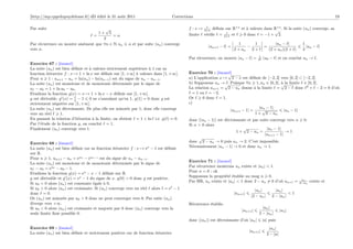 [http://mp.cpgedupuydelome.fr] dD édité le 31 août 2011                             Corrections                                                                                      19

                                                                                                     1
Par suite                                  √                                                f : x → 2+x déﬁnie sur R+ et à valeurs dans R+ . Si la suite (un ) converge, sa
                                   1+ 5                                                                        1
                                                                                                                                        √
                                    =      =α                                               limite vériﬁe = 2+ et      0 donc = −1 + 2.
                                      2
Par récurrence on montre aisément que ∀n ∈ N, un        α et par suite (un ) converge                                    1      1                   |un − |        1
                                                                                                       |un+1 − | =           −              =                        |un − |
vers α.                                                                                                               2 + un   2+               (2 + un )(2 + )    4
                                                                                                                                        1
                                                                                            Par récurrence, on montre |un − | =        4n   |u0 − | et on conclut un → .
Exercice 67 : [énoncé]
La suite (un ) est bien déﬁnie et à valeurs strictement supérieure à 1 car sa
fonction itératrice f : x → 1 + ln x est déﬁnie sur [1, +∞[ à valeurs dans [1, +∞[.         Exercice 70 : [énoncé]
                                                                                                                √
Pour n 1 : un+1 − un = ln(un ) − ln(un−1 ) est du signe de un − un−1 .                      a) L’application x → 2 − x est déﬁnie de [−2, 2] vers [0, 2] ⊂ [−2, 2].
La suite (un ) est monotone et de monotonie déterminée par le signe de                      b) Supposons un →√. Puisque ∀n 1, un ∈ [0, 2], √la limite ∈ [0, 2].
                                                                                                                                             à
u1 − u0 = 1 + ln u0 − u0 .                                                                  La relation un+1 = 2 − un donne à la limite = 2 − donc 2 + − 2 = 0 d’où
Etudions la fonction g(x) = x → 1 + ln x − x déﬁnie sur [1, +∞[.                              = 1 ou = −2.
                          1
g est dérivable, g (x) = x − 1 0 ne s’annulant qu’en 1, g(1) = 0 donc g est                 Or     0 donc = 1.
strictement négative sur ]1, +∞[.                                                           c)
La suite (un ) est décroissante. De plus elle est minorée par 1, donc elle converge                                             |un − 1|
                                                                                                                 |un+1 − 1| =     √            |un − 1|
vers un réel      1.                                                                                                          1 + 2 − un
En passant la relation d’itération à la limite, on obtient = 1 + ln i.e. g( ) = 0.          donc (|un − 1|) est décroissante et par suite converge vers α           0.
Par l’étude de la fonction g, on conclut = 1.                                               Si α > 0 alors
Finalement (un ) converge vers 1.                                                                                         √             |un − 1|
                                                                                                                       1 + 2 − un =               →1
                                                                                                                                       |un+1 − 1|
                                                                                                 √
Exercice 68 : [énoncé]                                                                      donc 2 − un → 0 puis un → 2. C’est impossible.
La suite (un ) est bien déﬁnie car sa fonction itératrice f : x → ex − 1 est déﬁnie         Nécessairement |un − 1| → 0 et donc un → 1.
sur R.
Pour n 1, un+1 − un = eun − eun−1 est du signe de un − un−1 .
                                                                                            Exercice 71 : [énoncé]
La suite (un ) est monotone et de monotonie déterminée par le signe de
                                                                                            Par récurrence montrons un existe et |un | < 1.
u1 − u0 = eu0 − u0 − 1.
                                                                                            Pour n = 0 : ok
Etudions la fonction g(x) = ex − x − 1 déﬁnie sur R.
                                                                                            Supposons la propriété établie au rang n 0.
g est dérivable et g (x) = ex − 1 du signe de x. g(0) = 0 donc g est positive.                                                                                     un
                                                                                            Par HR, un existe et |un | < 1 donc 2 − un = 0 d’où un+1 =                   existe et
Si u0 = 0 alors (un ) est constante égale à 0.                                                                                                                    2−un
Si u0 > 0 alors (un ) est croissante. Si (un ) converge vers un réel alors = e − 1                                                 |un |           |un |
donc = 0.                                                                                                             |un+1 |                              <1
                                                                                                                                 |2 − un |       2 − |un |
Or (un ) est minorée par u0 > 0 donc ne peut converger vers 0. Par suite (un )
diverge vers +∞.                                                                            Récurrence établie.
Si u0 < 0 alors (un ) est croissante et majorée par 0 donc (un ) converge vers la                                                        |un |
                                                                                                                           |un+1 |                      |un |
seule limite ﬁnie possible 0.                                                                                                          2 − |un |
                                                                                            donc (|un |) est décroissante d’où |un |        |a| puis
Exercice 69 : [énoncé]                                                                                                                         |un |
La suite (un ) est bien déﬁnie et strictement positive car de fonction itératrice                                               |un+1 |
                                                                                                                                              2 − |a|
 